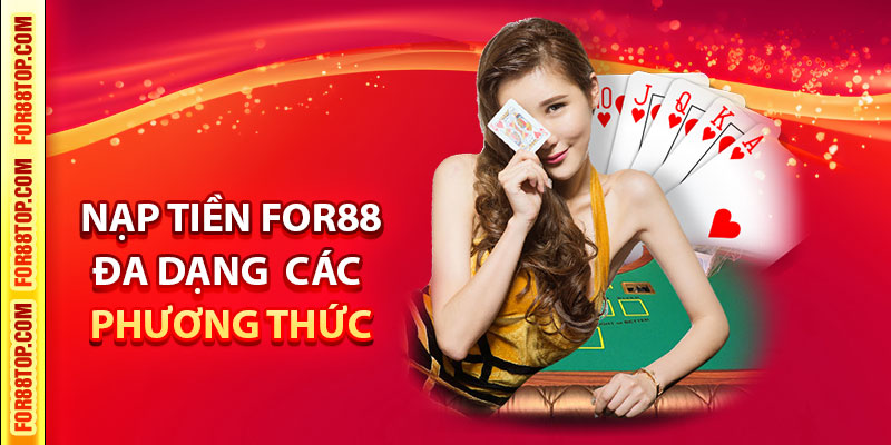 Nạp tiền For88 đa dạng các phương thức
