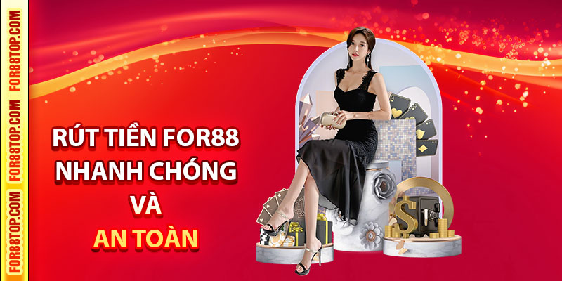 Rút tiền For88 nhanh chóng và an toàn